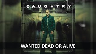 DAUGHTRY - WANTED DEAD OR ALIVE LYRICS