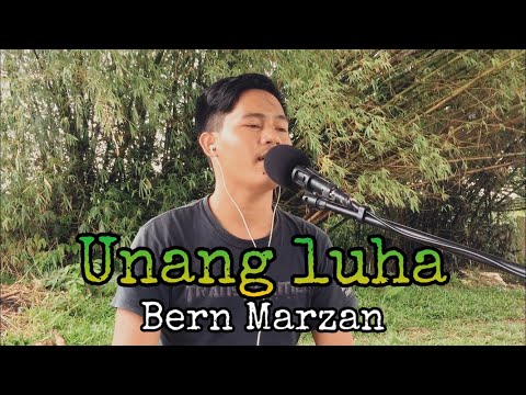 Unang luha - Bern Marzan | Jesrack Evangelista