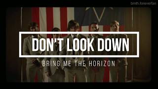 Don&#39;t Look Down - Bring Me The Horizon feat. Orifice Vulgatron (Music Video Fanmade + Lyrics)