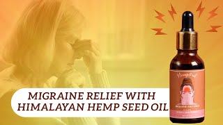 Himalayan Hemp Seed Oil Helps Cure Severe Headaches and Cold