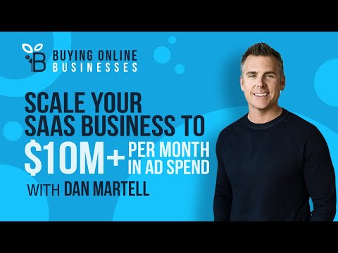 How To Scale Your SaaS Business To $10M+ Per Month with Dan Martell