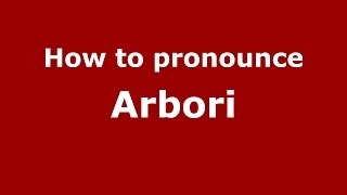 How to pronounce Arbori