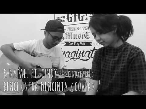 Naif - Benci Untuk Mencinta (Cover) By R Napall ft. Cindy