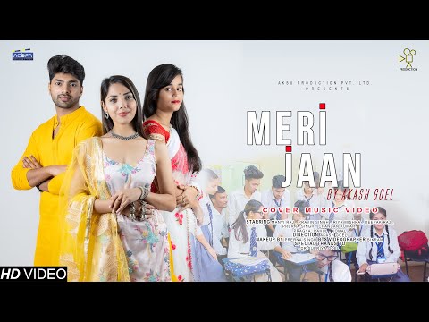 AKASH GOEL MERI JAAN |...