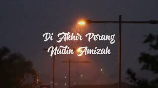 Download lagu Di Akhir Perang - Nadin Amizah (CHORUS ONLY) Song Lyrics mp3