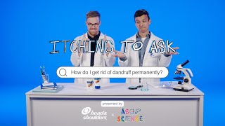 Head & Shoulders Episode 3: How do I get rid of dandruff permanently?
