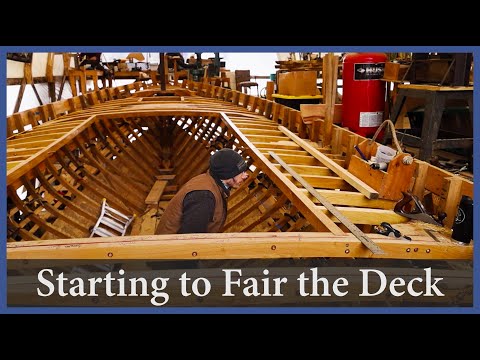 Starting to fair the deck structure - Episode 142 - Acorn to Arabella: Journey of a Wooden Boat