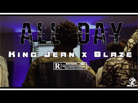 King Jean x Blaze - All Day (Official Music Video)
