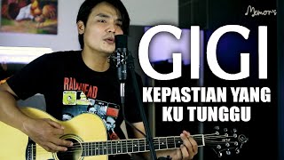 Download lagu Gigi - Kepastian Yang Kutunggu (Memors Acoustic Cover) mp3