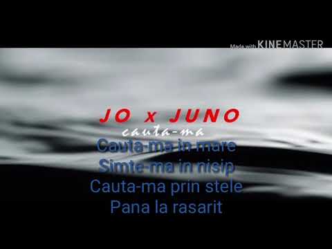 Jo x Juno - Cauta-mă  (versuri)