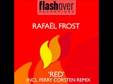 Rafaël Frost - Red (Ferry Corsten Remix) [HQ]