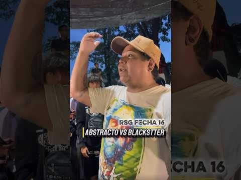 Batalla de ABSTRACTO vs BLACKSTTER en RSG fecha 16. #rapsingroserias #batallasderap #freestyler