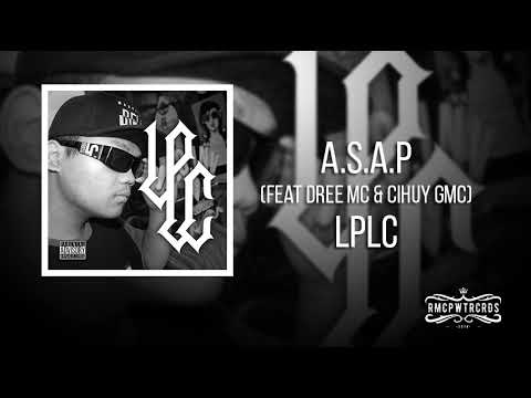 LPLC - A.S.A.P (Feat. Dree MC & Cihuy GMC)