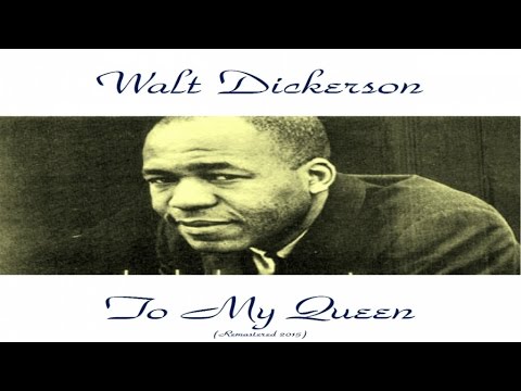 Walt Dickerson - To My Queen - Remastered 2015