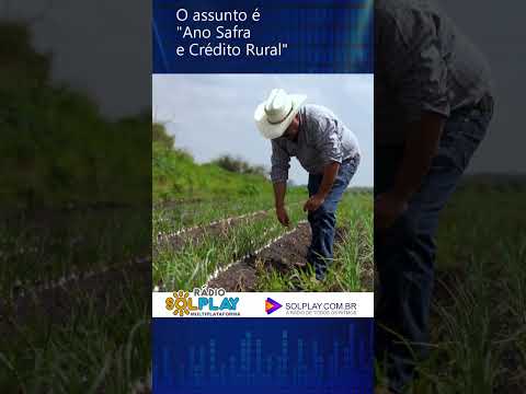 PODCAST "ANO SAFRA E CRÉDITO AGRÍCOLA"