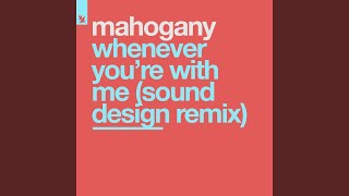 Whenever You're With Me (Sound Design Remix)