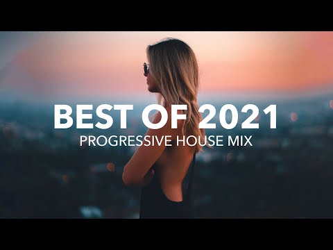 Best of 2021 ♫ Progressive House Mix