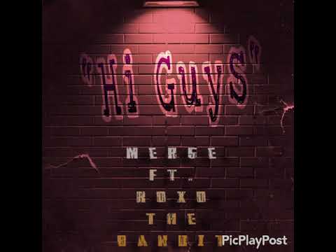 Mer5e - “Hi Guys” ft. Roxo the Bandit
