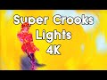 Super Crooks - Lights [4K] Creditless