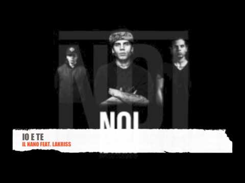 IL NANO feat. LAKRISS - IO E TE