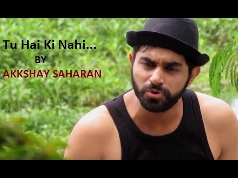 sibling band - akshay & dhrriti Cover Video : Tu hai ki Nahi, Sang and Shot