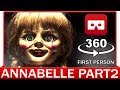 360 VR VIDEO Annabelle The Conjuring 3 PART2 HORROR VIRTUAL REALITY 3D