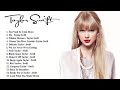 Taylor Swift Greatest Hits Full Album 2021 - Taylor Swift Best Songs Playlist 2021