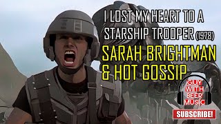 SARAH BRIGHTMAN &amp; HOT GOSSIP | I LOST MY HEART TO A STARSHIP TROOPER (1978)