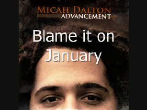 Micah Dalton - Blame it on January