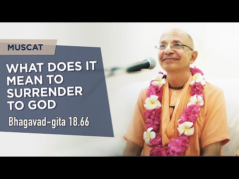 2019.03.29 - BG 18.66. What does it mean to surrender to God (Muscat) - Bhakti Vijnana Goswami