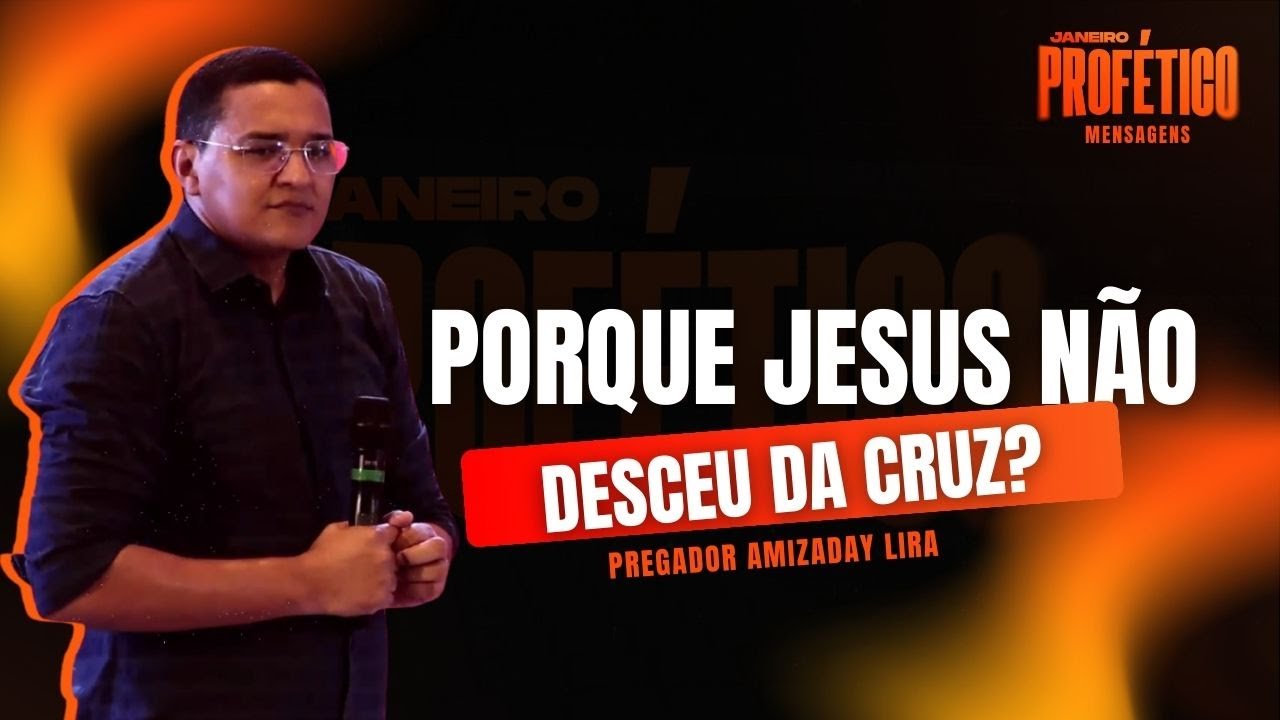 PORQUE JESUS NÃO DESCEU DA CRUZ ? - MENSAGEM AMIZADAY