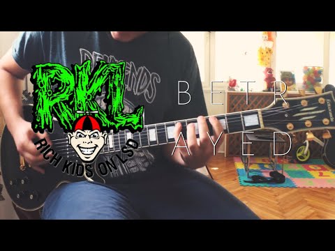 RKL (Rich Kids On LSD) - Betrayed (Guitar Cover)