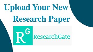 How to Upload  your New Research Paper in ResearchGate
