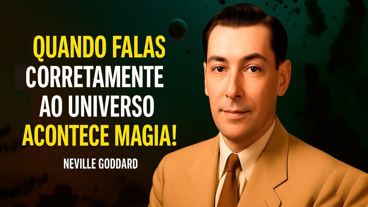 Neville Goddard – Peça Assim e o Universo Não Pode Dizer Não