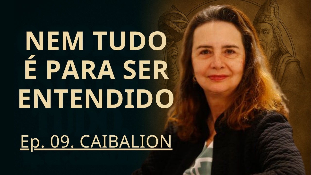 O CAIBALION, cap. 09 - A Vibração - Lúcia Helena Galvão