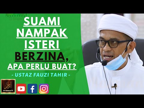 Ustaz Fauzi Tahir - SUAMI NAMPAK ISTERI BERZINA, APA PERLU BUAT?