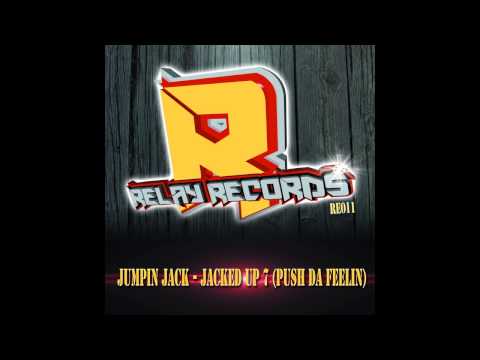 Jumpin Jack - Jacked Up 7 (Push Da Feelin) (Original Mix) [Relay Records]