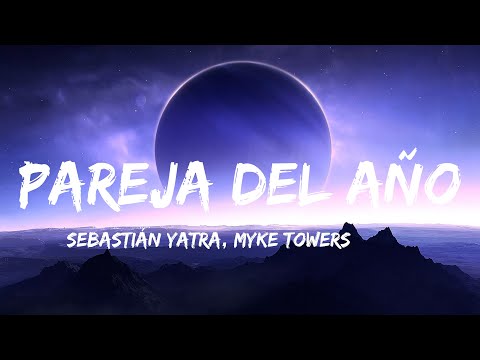 Sebastian Yatra X Myke Towers - Pareja Del Año (Letra/Lyrics) - Maluma, Camilo, Don Omar X Nio Garc
