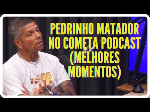 PEDRINHO MATADOR NO COMETA PODCAST(MELHORES MOMENTOS) PARTE 1