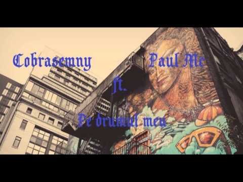Cobrasemny ft. Paul MC - Pe drumul meu
