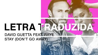 David Guetta feat. RAYE - Stay (Don&#39;t Go Away) (Letra Traduzida)
