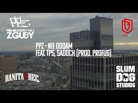 15. PPZ feat. TPS/ZDR, Sadoch - Nie Oddam (prod. Profus)