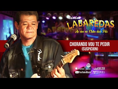 Banda Labaredas - Chorando Vou Te Pedir (Suspicion)