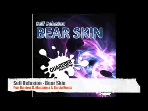 Self Delusion - Bear Skin (Fran Ramirez, K. Manzano & A. Garcia Remix) [DEMO]
