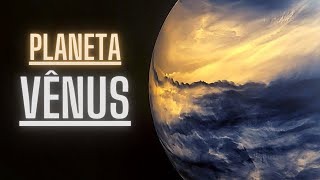 Venus - O Segundo Planeta mais Proximo do Sol - Sistema Solar | Astronomia!