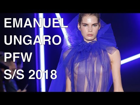 EMANUEL UNGARO | SPRING SUMMER 2018 | FULL FASHION SHOW