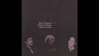 Rob Wagner / Hamid Drake / Nobu Ozaki - Where Is Home?