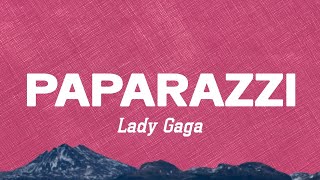 Paparazzi - Lady Gaga (Lyrics)