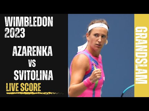 Azarenka vs Svitolina | Wimbledon 2023 Live Score