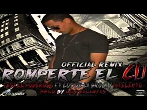 Izsa El Poderoso Ft. Los de la Broca & Intelekto - Romperte el Cu (Official Remix)